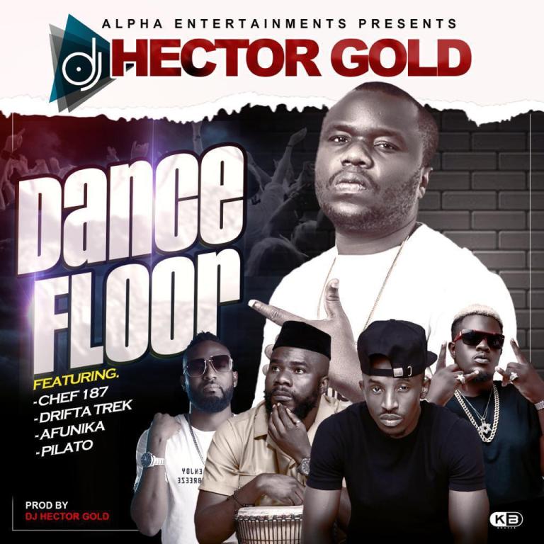 Dj Hector Gold ft Chef 187 & PilAto x Afunika x Drifta Trek - Dance Floor