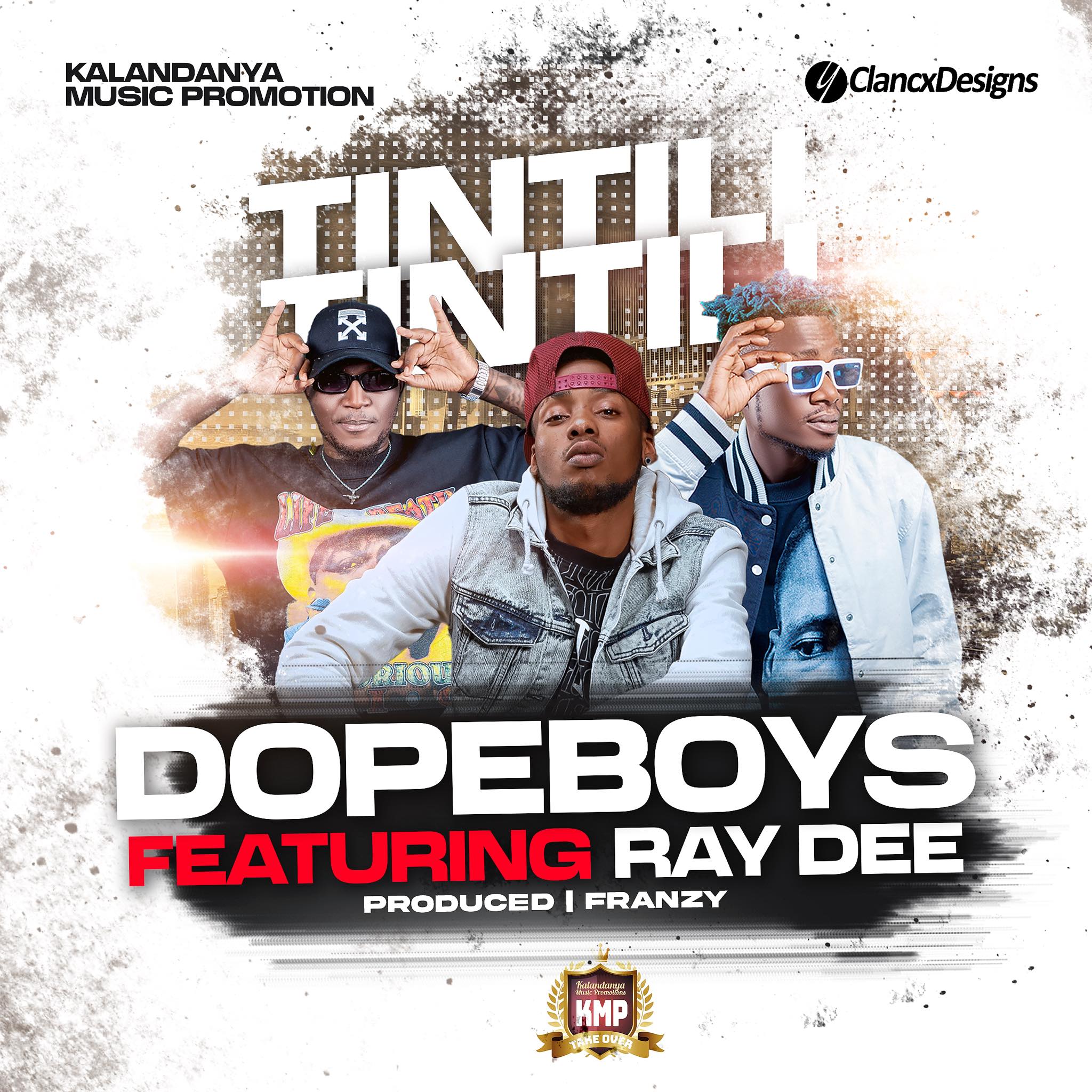 Dope Boys Ft Ray Dee - Tintili Tintili