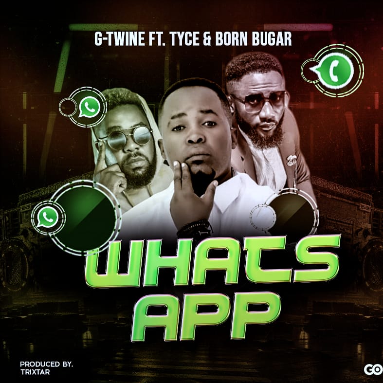 G Twine Aka Ghetto President Ft Tyce & Born Bugar - Whatsapp