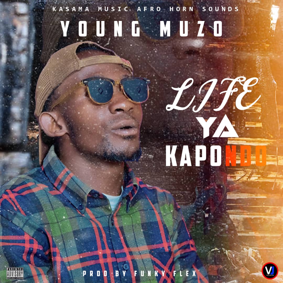 Young Muzo - Life Ya Kapondo