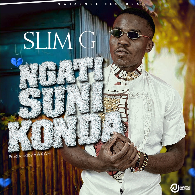 Slim G - Ngati Sunikonda (Prod Paxah)