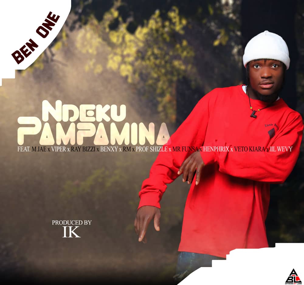Ben One - Ndekupampamina Ft Various Artist (Prod By IK)