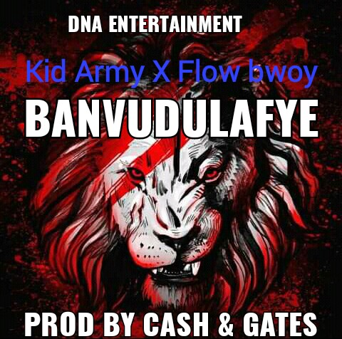 Kid Army X Flow Bwoy - Banvundulafye