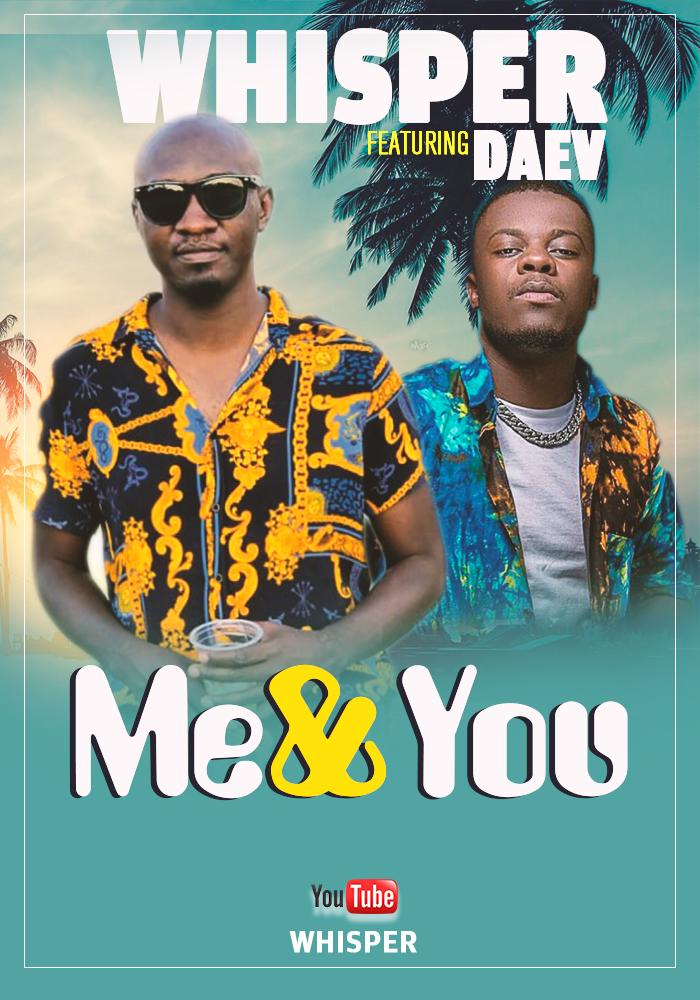 Whisper Ft Daev - Me And You | Mp3 Download