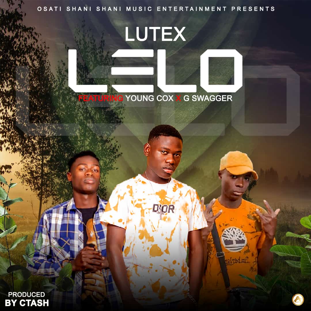 Lutex Ft Young Cox & G Swagger - Lelo (Prod By Ctash)