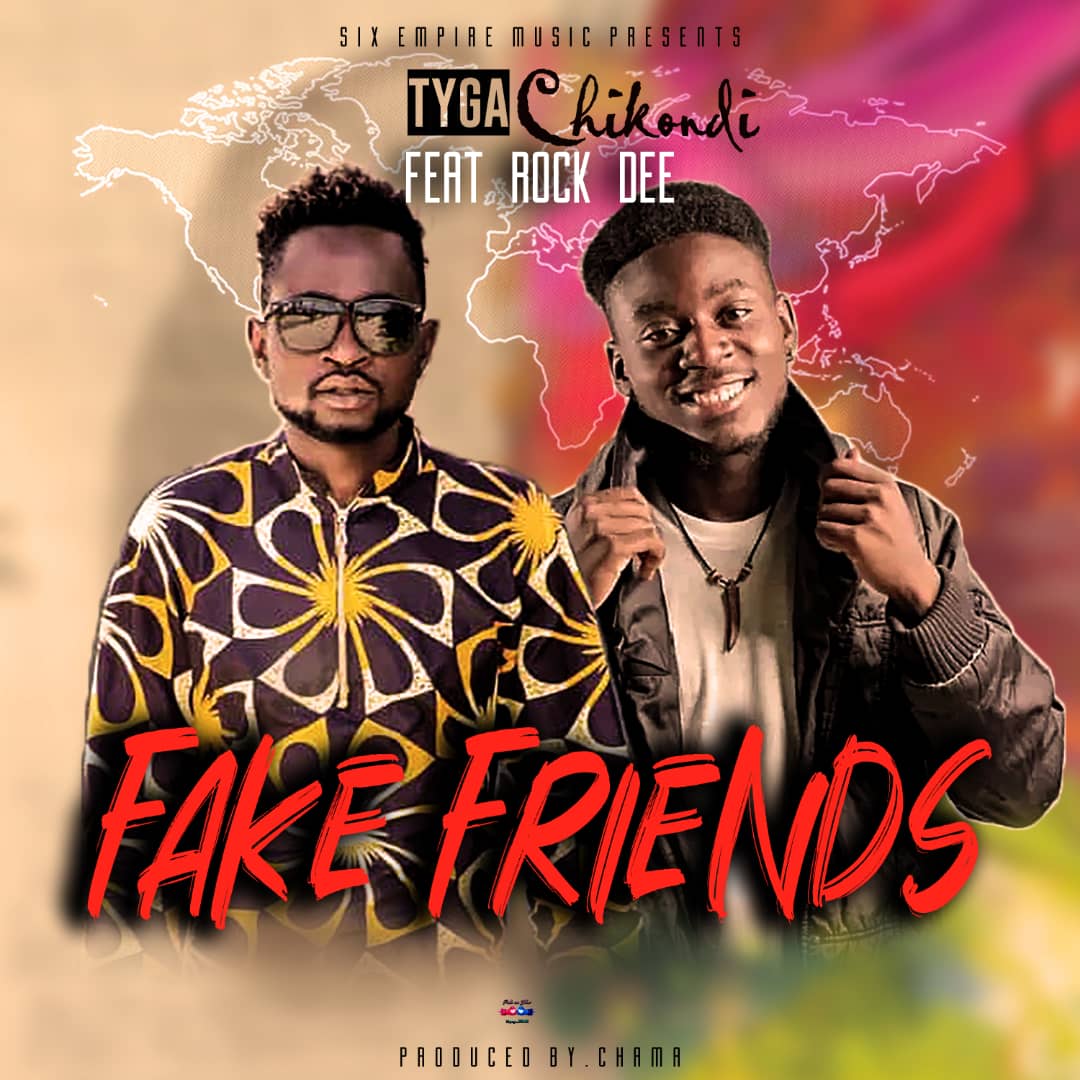 Tyga Chikondi Ft Rock Dee - Fake Friends (Prod By Chama)