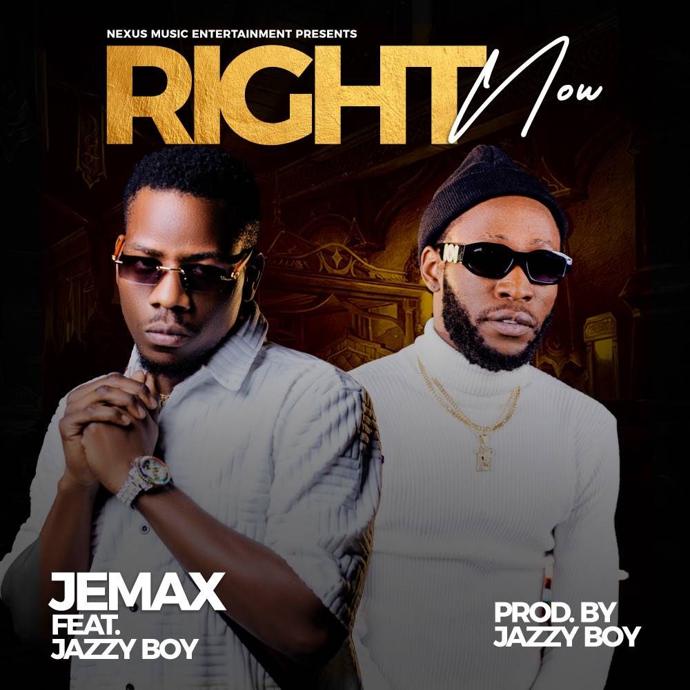 DOWNLOAD: Jemax - Right Now Ft Jazzy Boy 'Mp3'