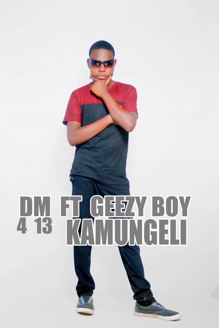 Dm ft Geezy Boy - Kamungeli