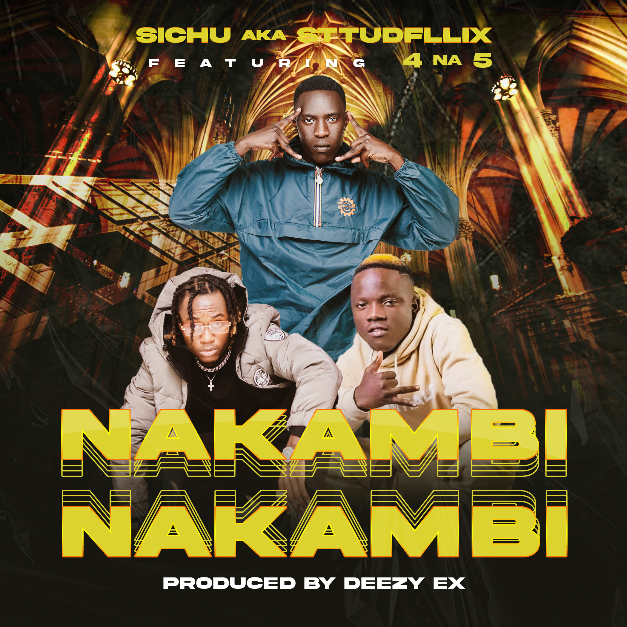 Sichu Aka Sttudfllix Ft 4 Na 5 - Nakambi Nakambi (Prod. Deezy Ex)