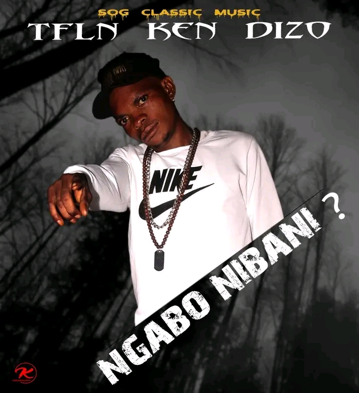 Tfln Ken Dizo - Ngabo Nibani (Prod Sny)