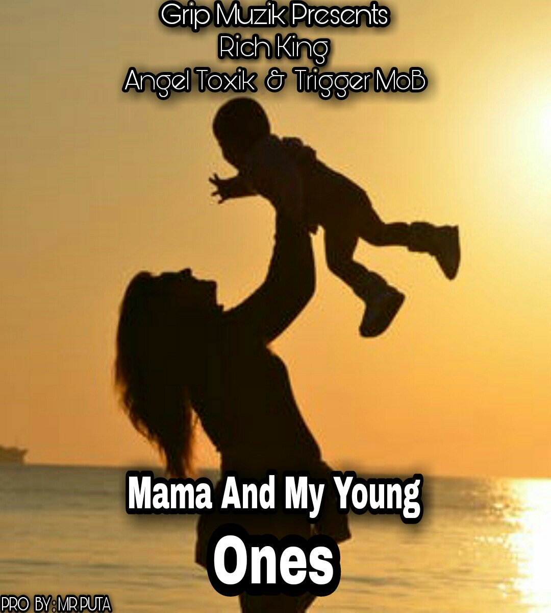 Rich King Ft Trigga Mob & Angel Toxik - Mama & My Young Ones