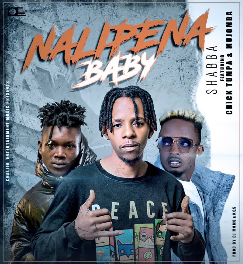 Shabba Ft Chick Tumpa & MJomba - Nalipena Baby