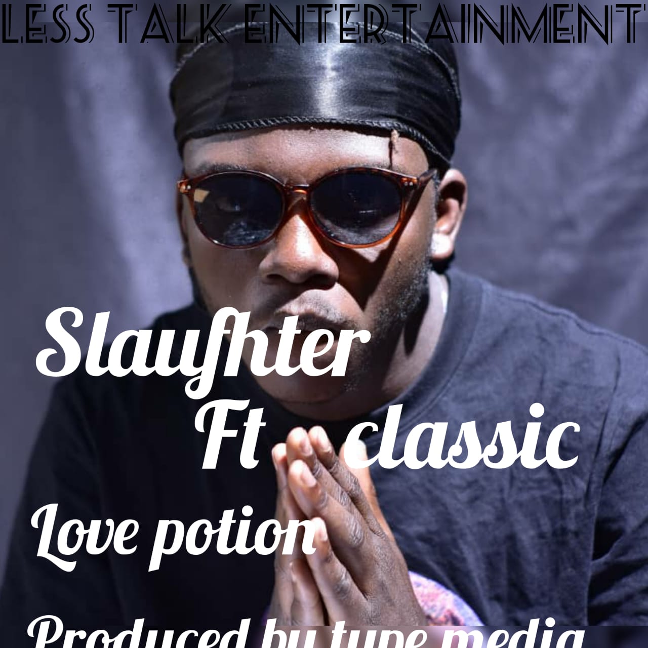 Slaughter Ft Classic - Love Potion (Prod Tye Media)