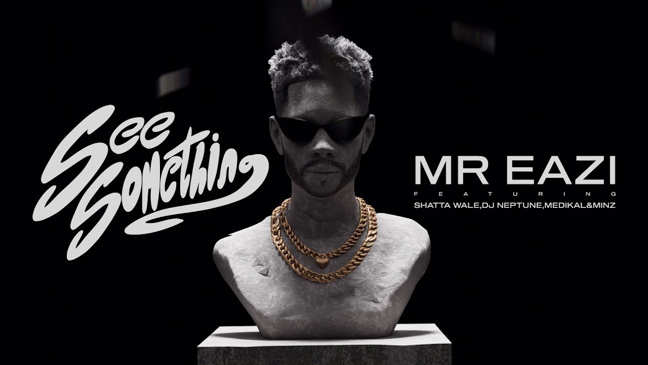 Mr Eazi - See Something (Ft. Shatta Wale, DJ Neptune, Medikal & Minz) [Official Visualizer]