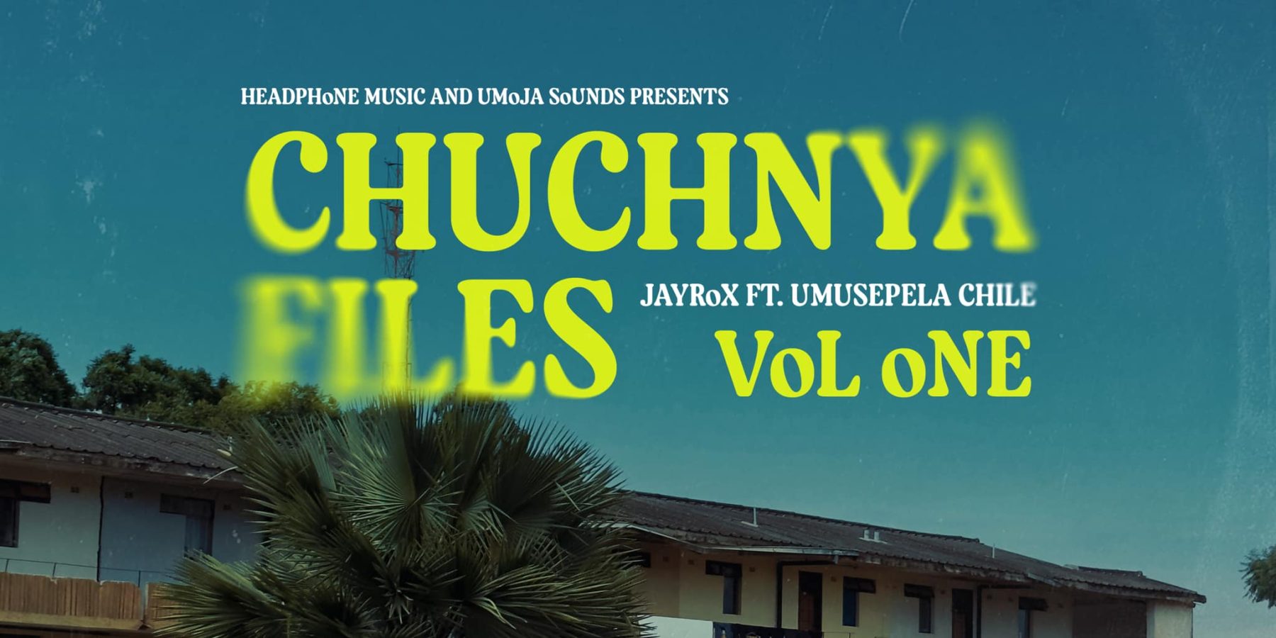 Jay Rox Ft Umusepela Chile - Chuchnya Files EP