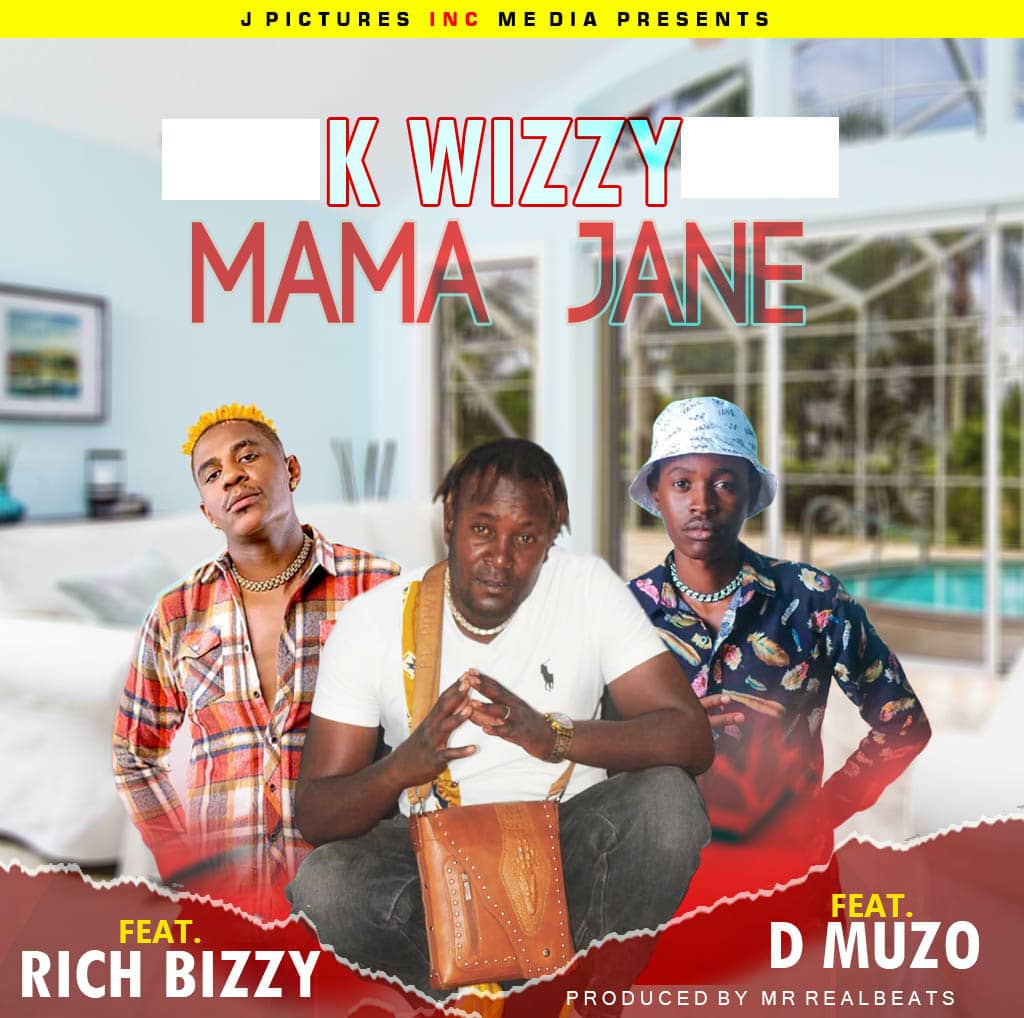K Wizzy Ft Rich Bizzy x D Muzo - Mama Jane (Prod Mr RealBeats)