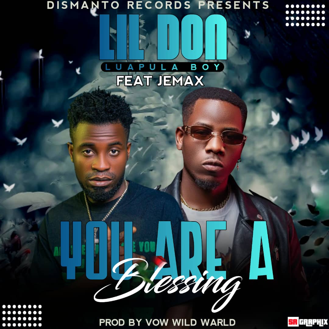 Lil Don Ft Jemax - You Are A Blessing (Pod By Vow Wild Wolrd)