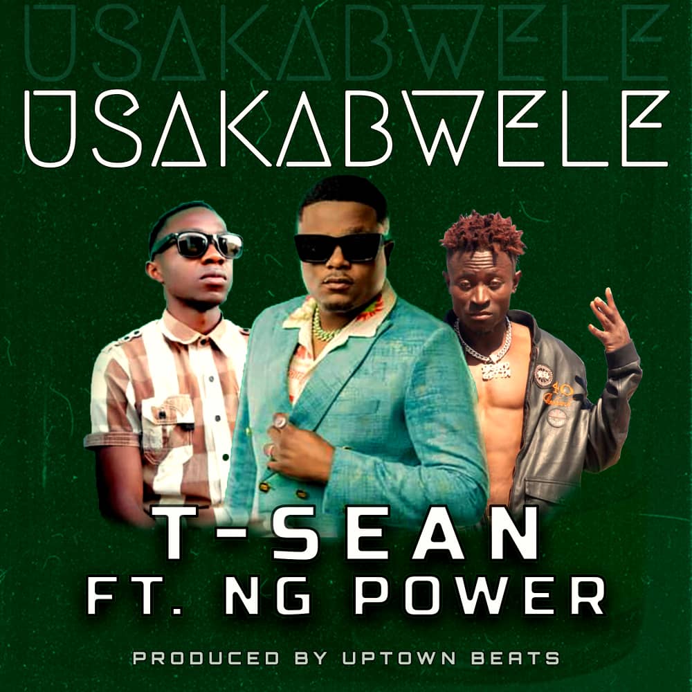 T Sean Ft N.G Power - Usakabwele (Prod By Uptown Beats)