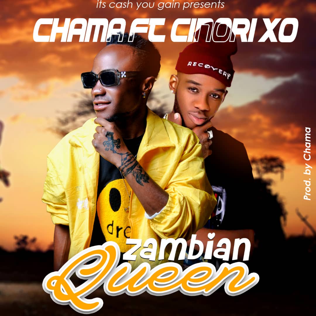 Chama Ft Cinori XO - Zambian Queen (Prod By Chama)