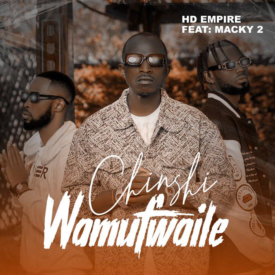 HD Empire x Macky 2 - Chinshi Wamufwaile