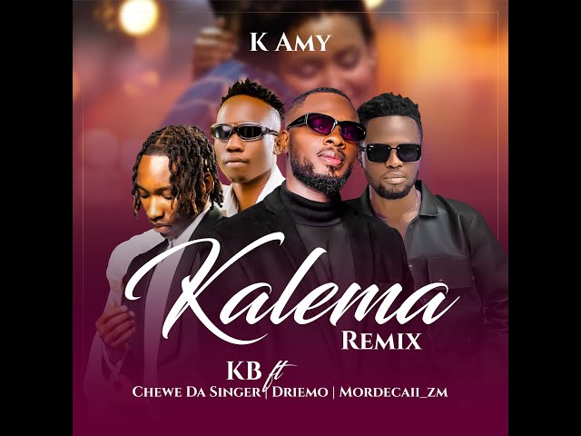 KB Ft Chewe, Driemo & Mordecaii - Kalema 'Remix'