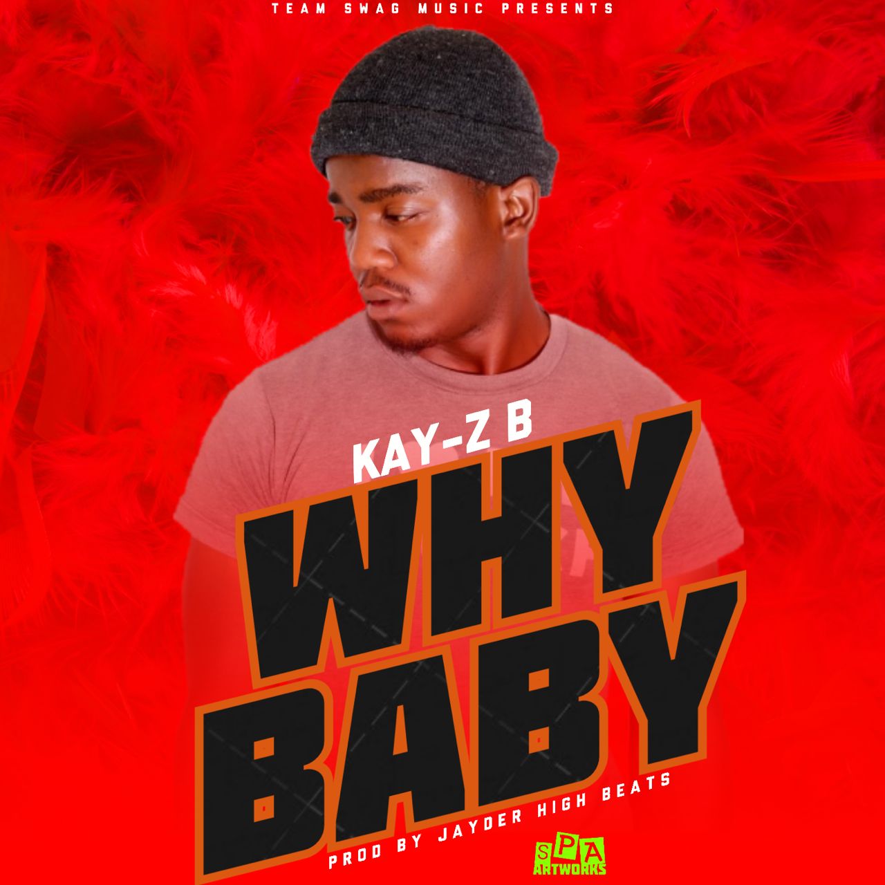 Kay-Z B - Why Baby (Prod By Jayder High Beats)