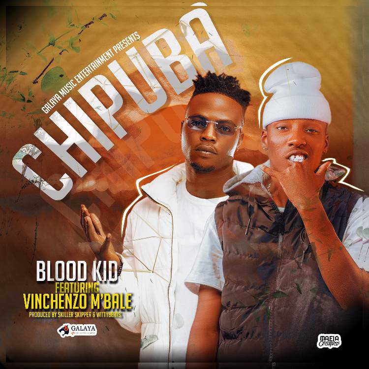 Blood Kid Ft Vinchenzo Mbale - Chipuba