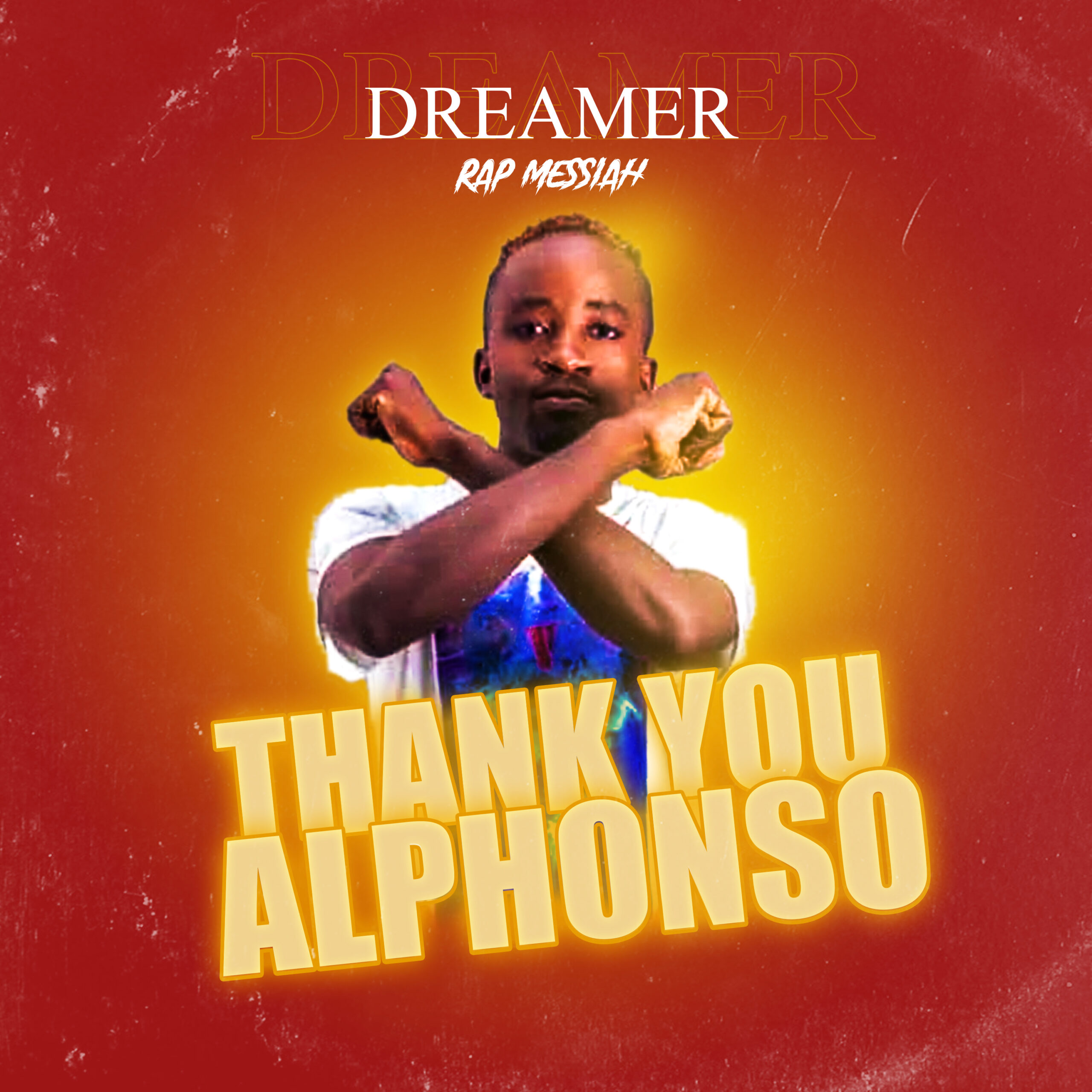 Dreamer Rapmessiah - Thank You Alphonso